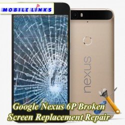 Google Nexus 6P Broken Screen Replacement Repair